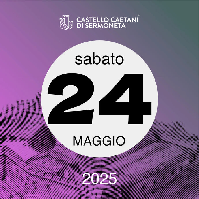 Sabato 24 Maggio 2025 - Castello Caetani