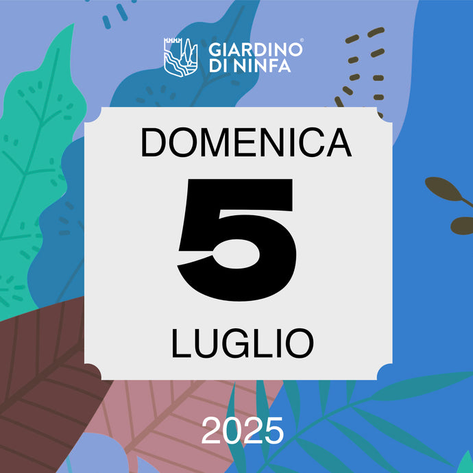 Sabato 5 Luglio 2025 - Giardino di Ninfa