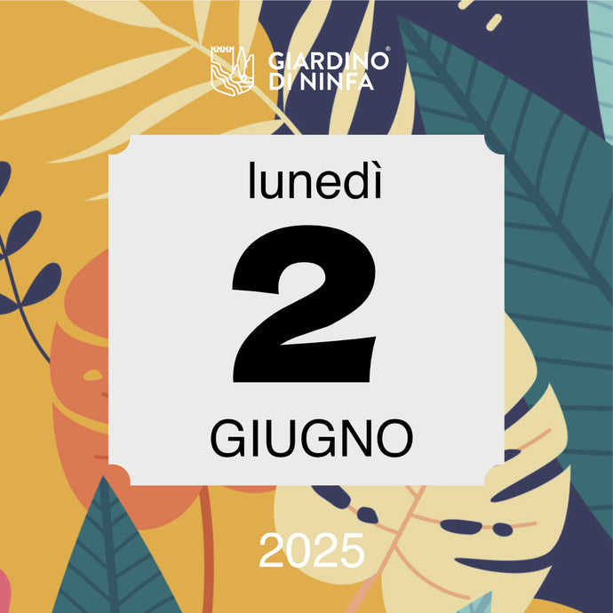 Lunedì 2 Giugno 2025 - Giardino di Ninfa