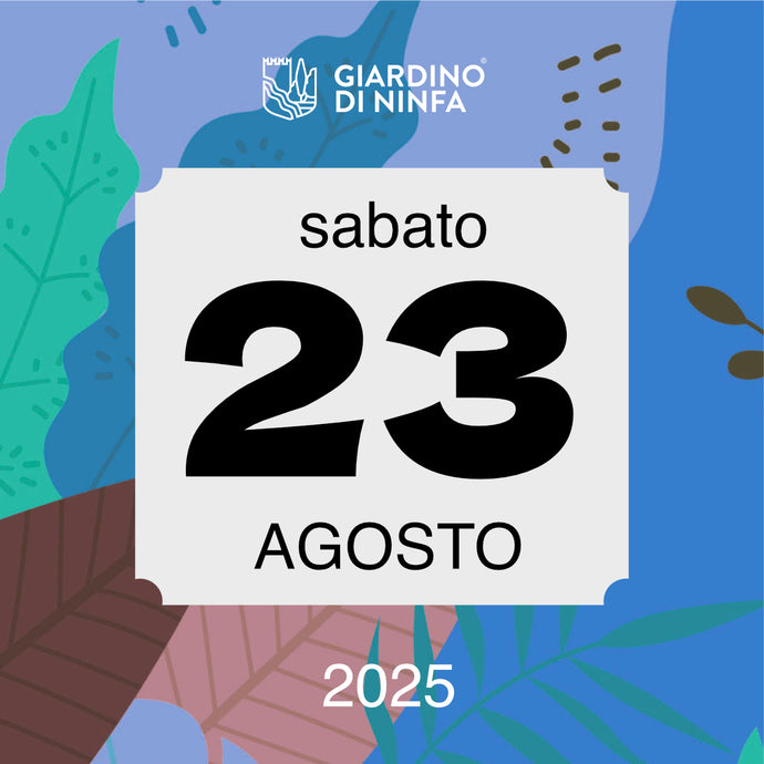 Sabato 23 Agosto 2025 - Giardino di Ninfa